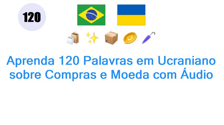 Aprenda 120 Palavras em Ucraniano sobre Compras e Moeda com Áudio